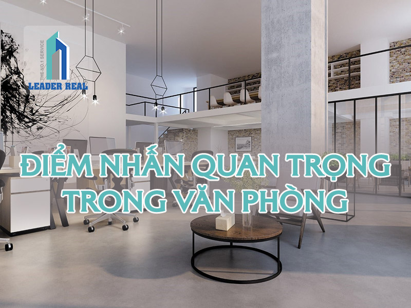 Điểm nhấn quan trọng trong văn phòng