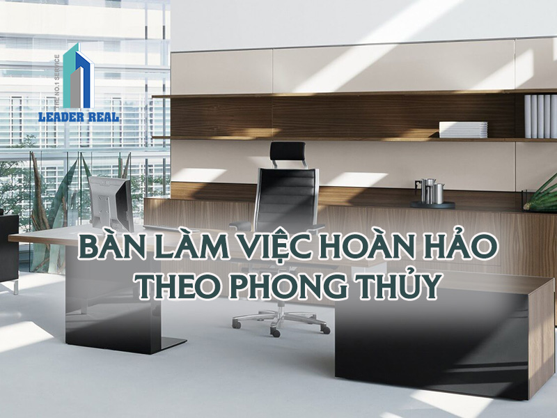 Bàn làm việc hoàn hảo theo phong thủy