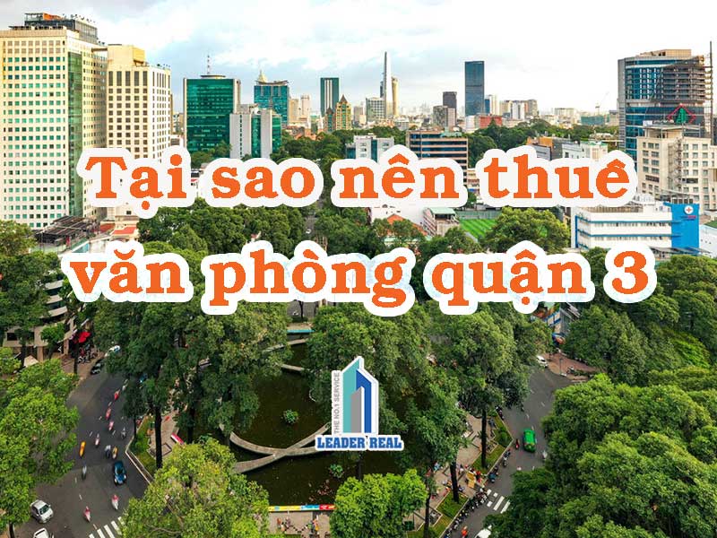 Tại sao nên thuê văn phòng Quận 3?