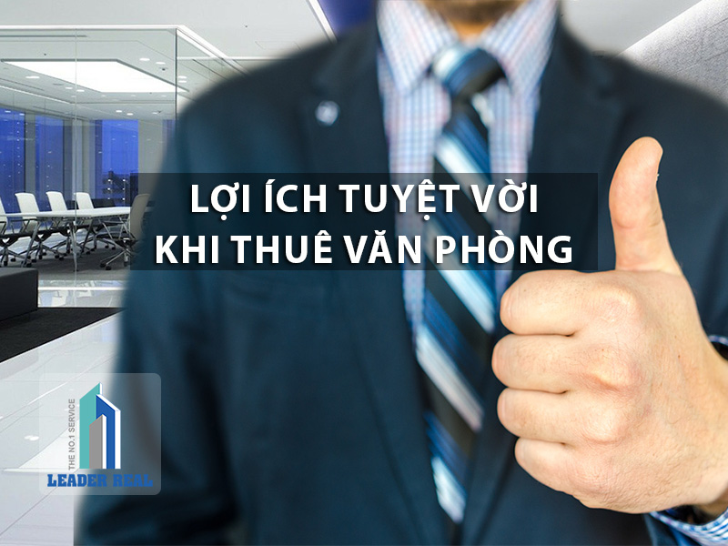 5 Lợi ích tuyệt khi thuê văn phòng ở những tòa nhà chuyên nghiệp