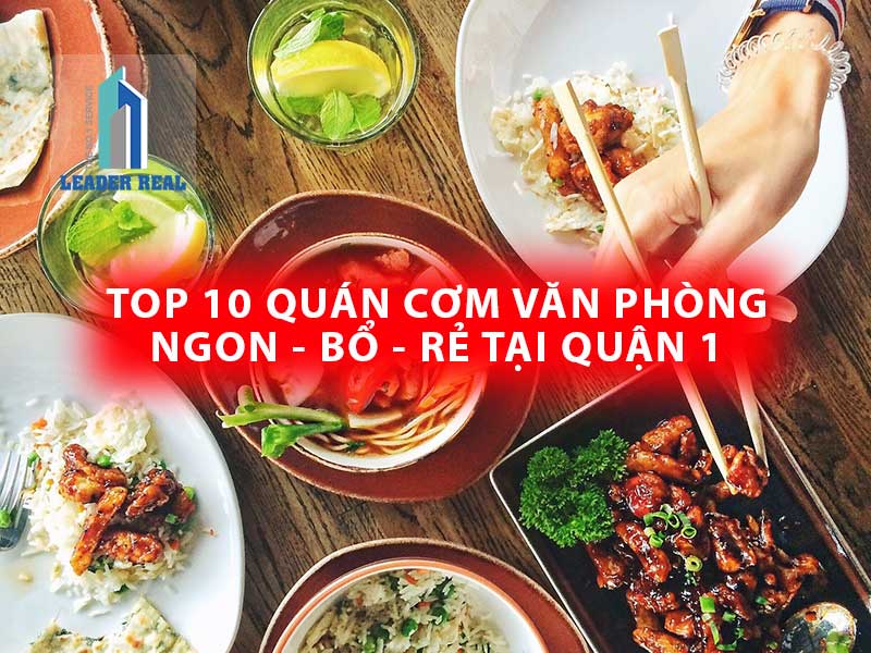 TOP 10 quán cơm văn phòng ngon - bổ - rẻ tại Quận 1
