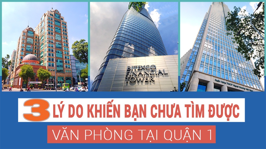 3 Lý do khiến bạn chưa tìm được văn phòng tại quận 1