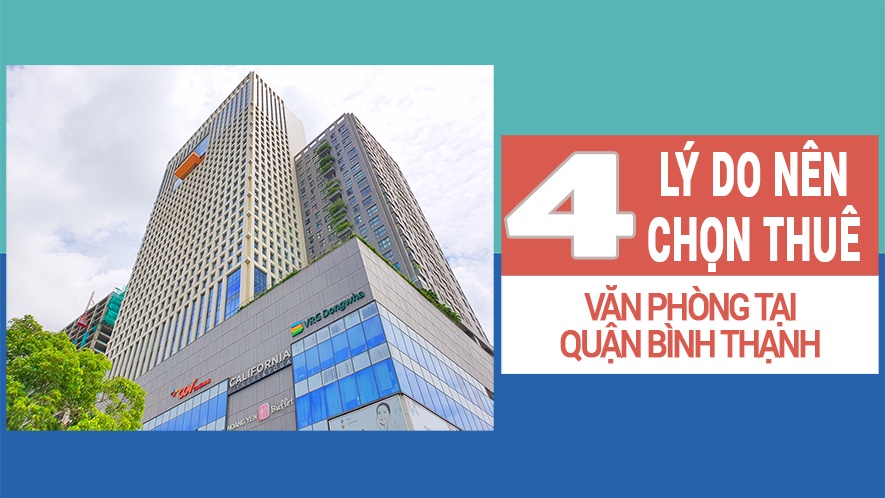 4 lý do nên chọn thuê văn phòng tại quận Bình Thạnh